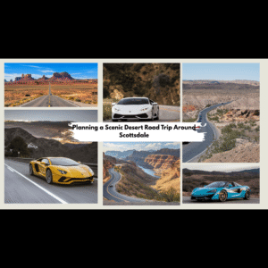 Luxury sports cars on scenic desert roads around Scottsdale, Arizona.
