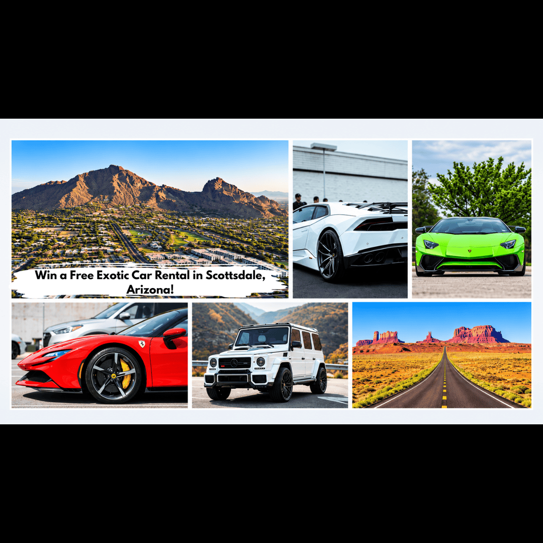 Exotic luxury car rental giveaway in Scottsdale, Arizona, featuring Lamborghini, Ferrari, and Mercedes-Benz vehicles with scenic Arizona landscapes.